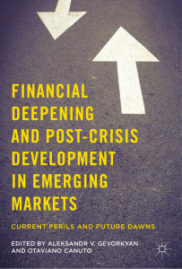 Financial Deepening and Post-Crisis Development in Emerging Markets: Current Perils and Future Dawns 